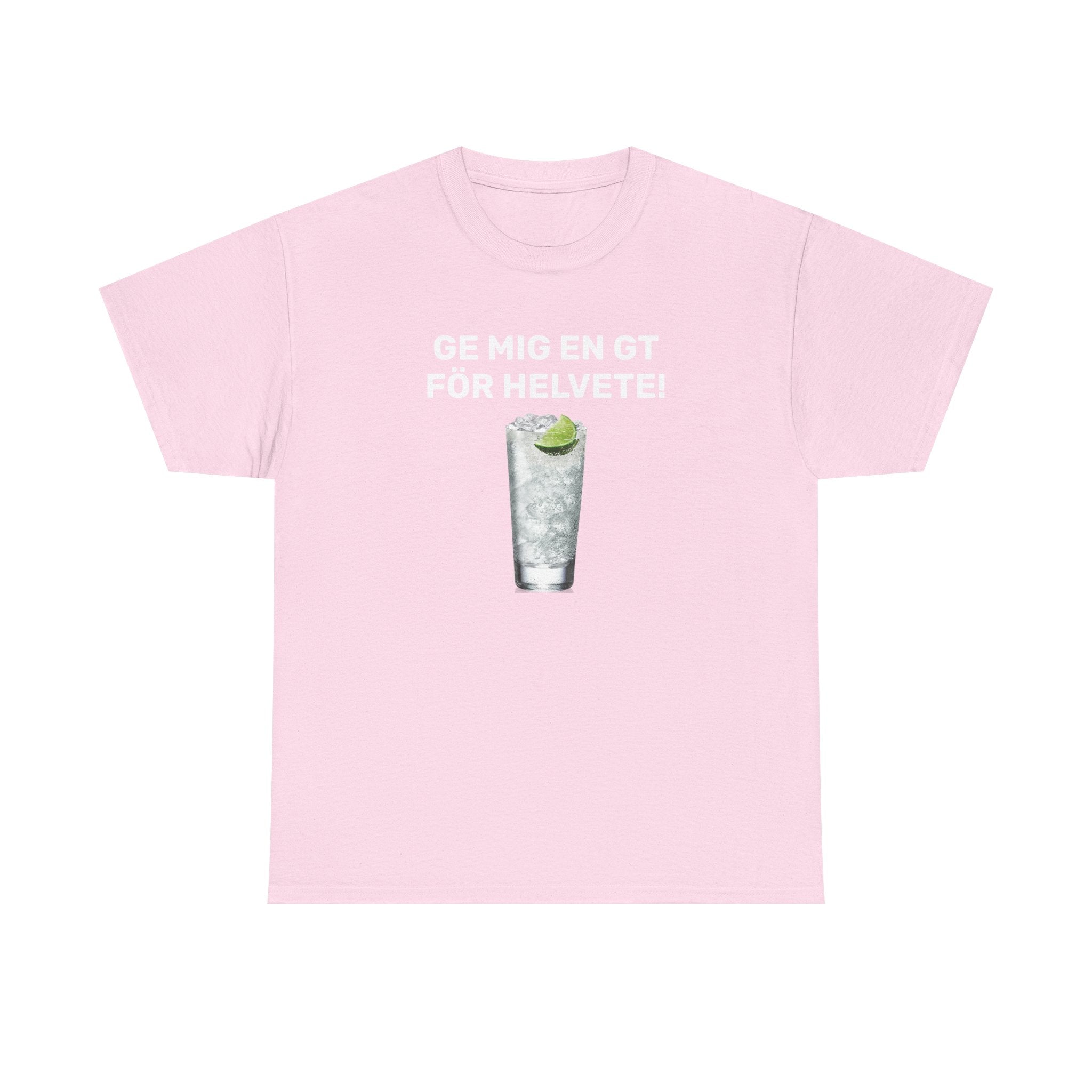 T-Shirt - GE MIG EN GT FÖR HELVETE!
