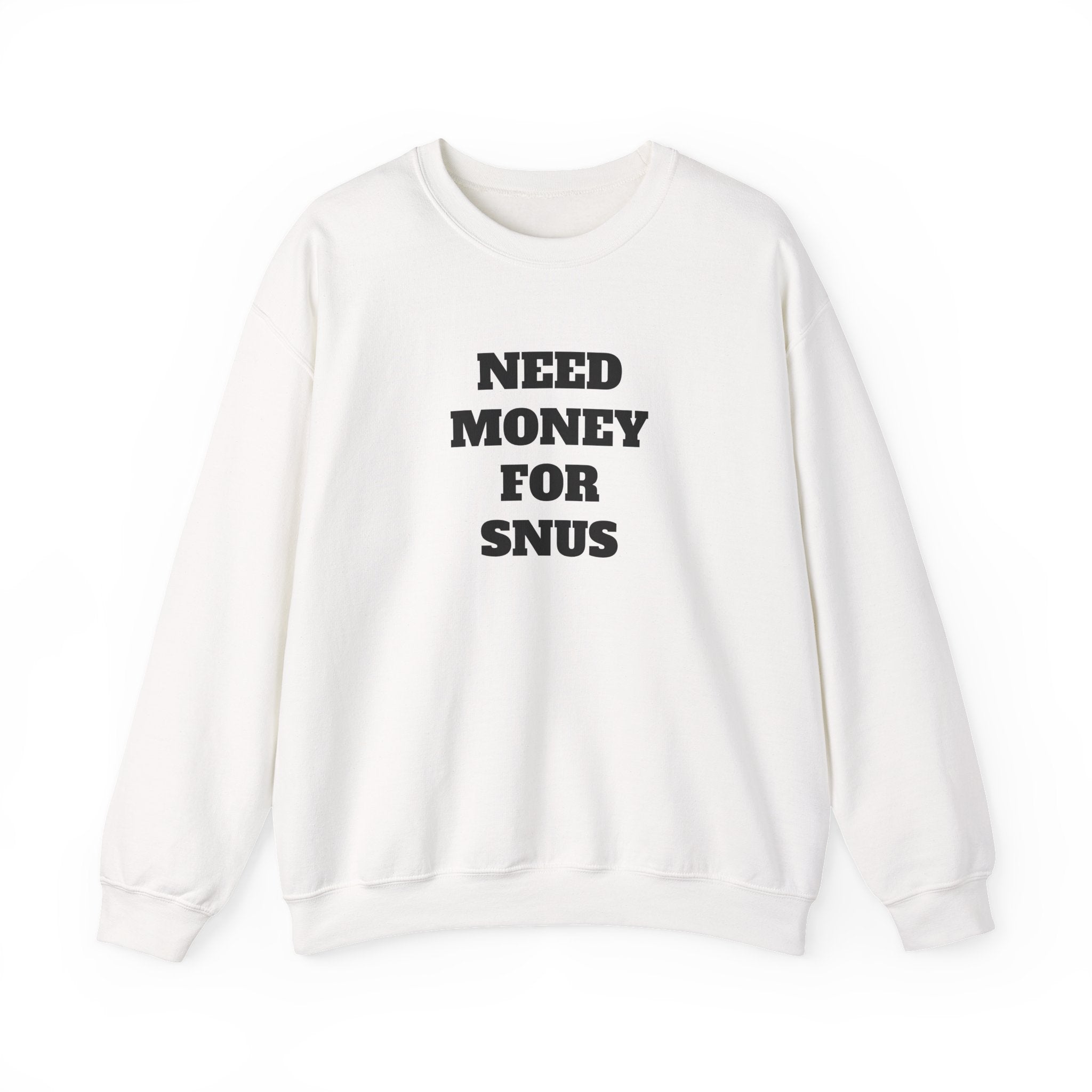 Sweatshirt - NEED MONEY FOR SNUS