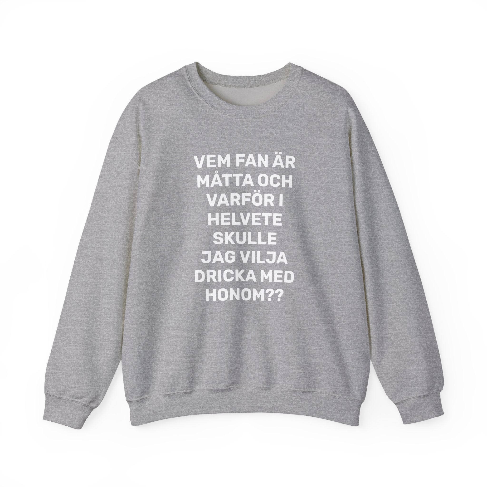 Sweatshirt - VEM FAN ÄR MÅTTA
