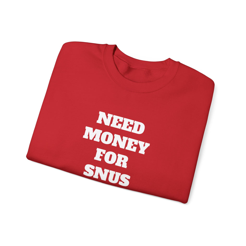 Sweatshirt - NEED MONEY FOR SNUS