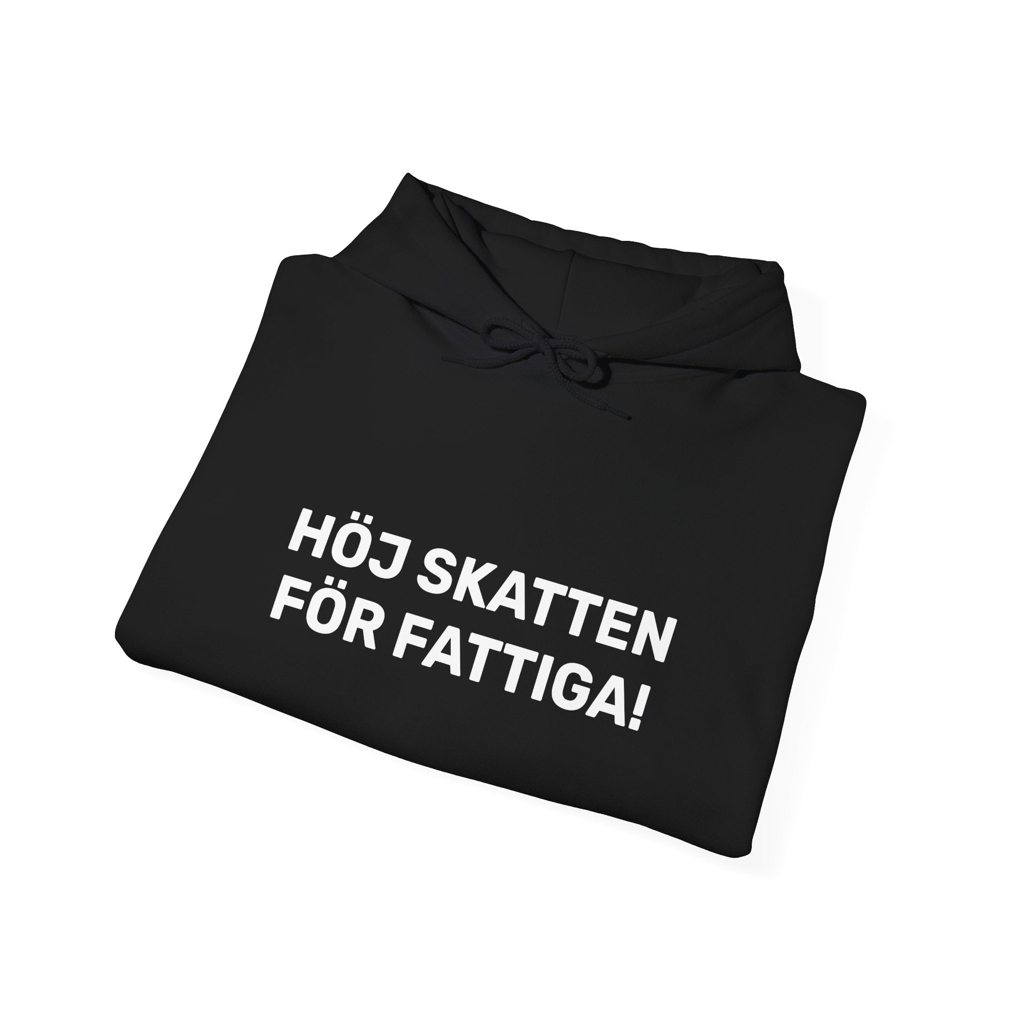 Hoodie - HÖJ SKATTEN FÖR FATTIGA!