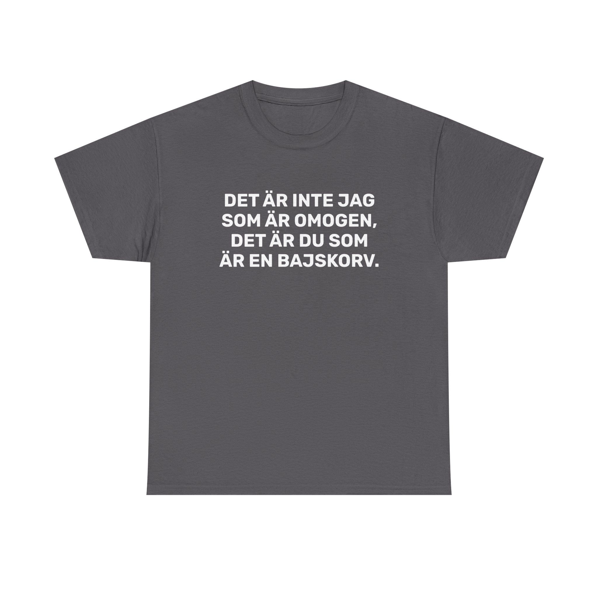 T-Shirt - DET ÄR INTE JAG SOM ÄR OMOGEN