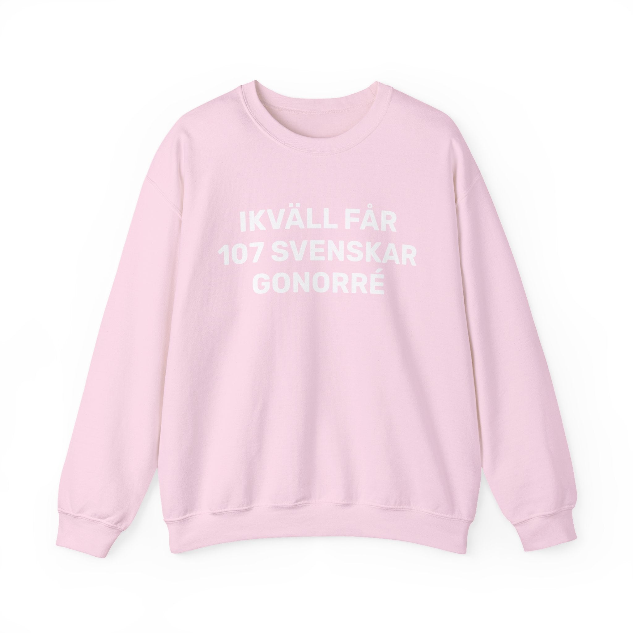 Sweatshirt - IKVÄLL FÅR 107 SVENSKAR GONORRÉ