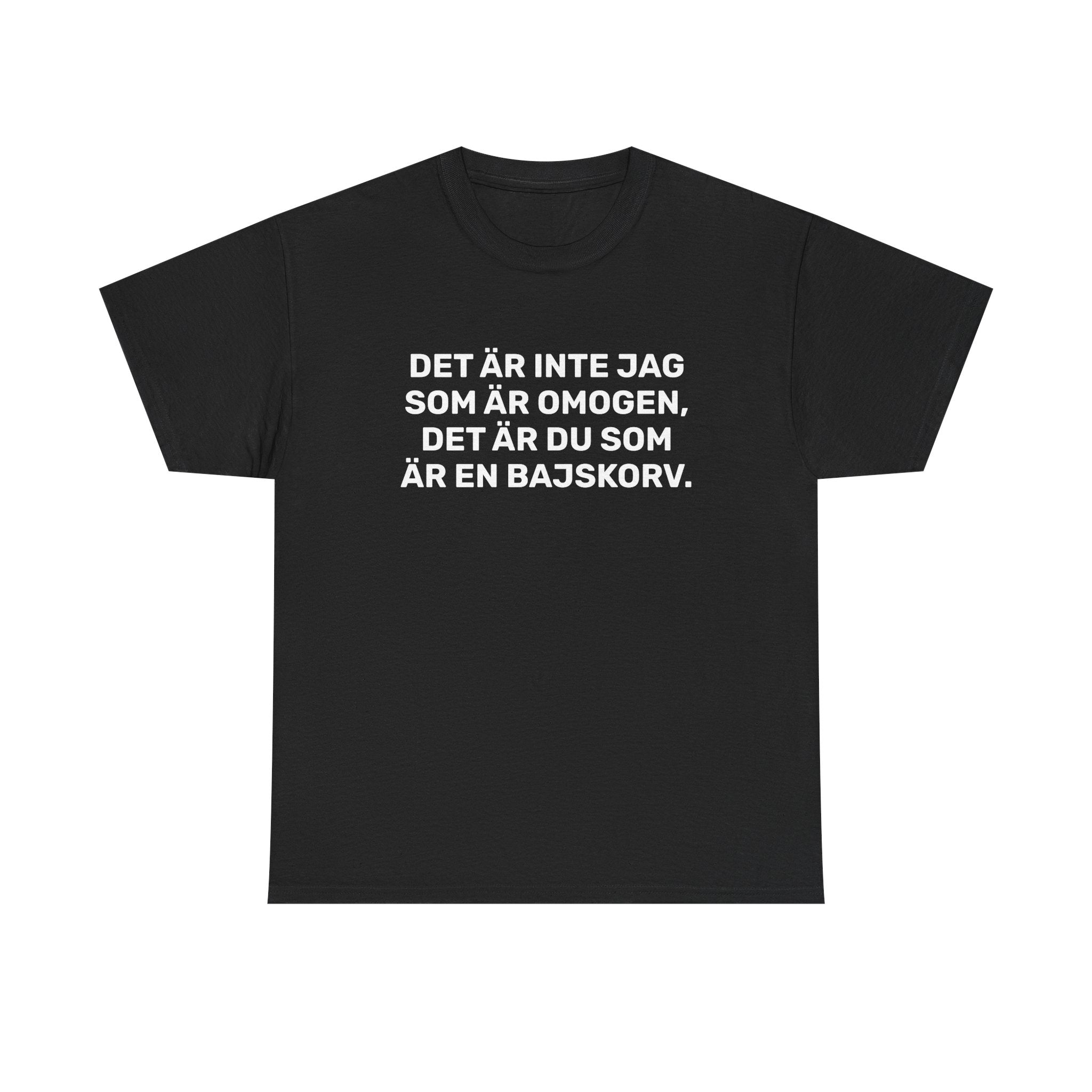 T-Shirt - DET ÄR INTE JAG SOM ÄR OMOGEN