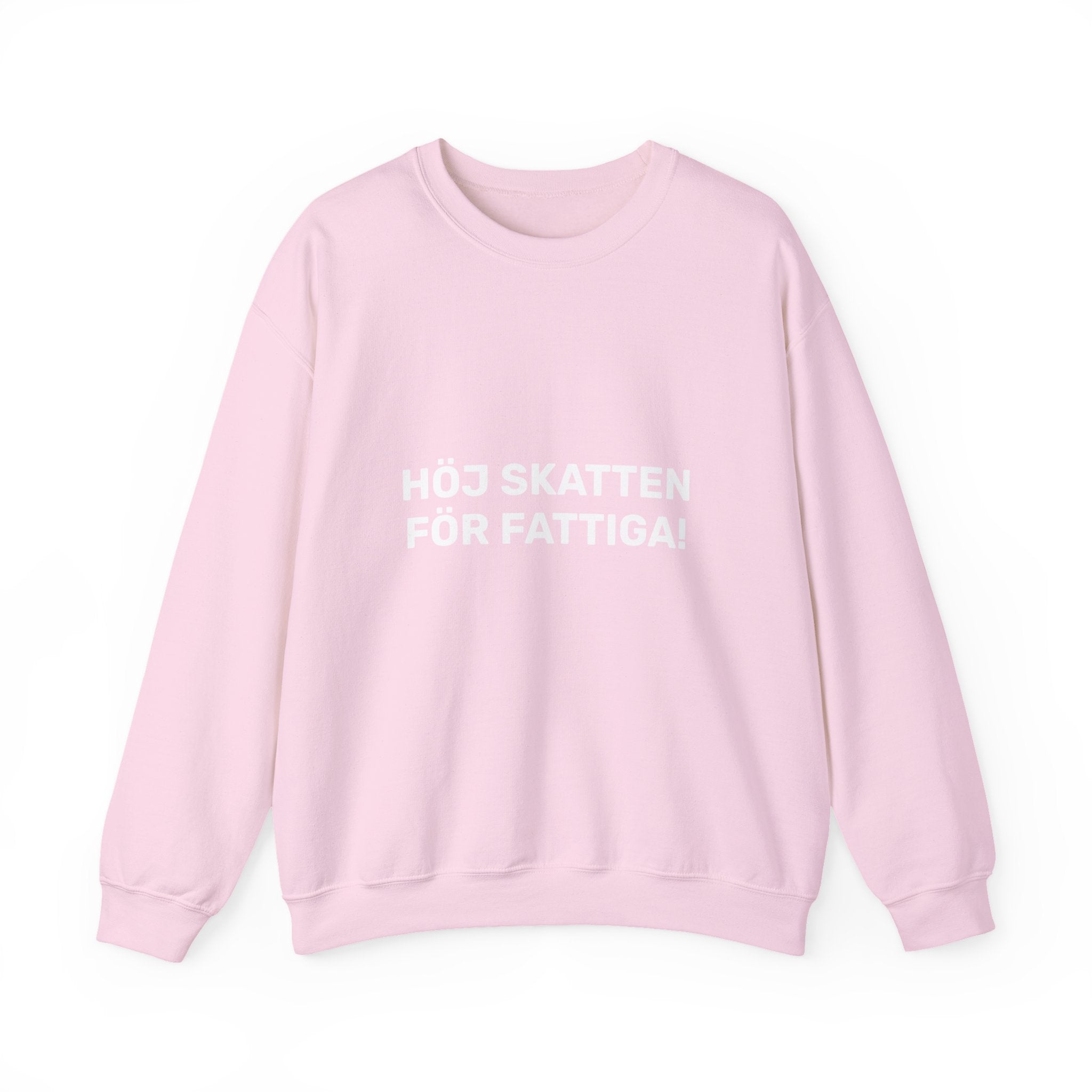 Sweatshirt - HÖJ SKATTEN FÖR FATTIGA!