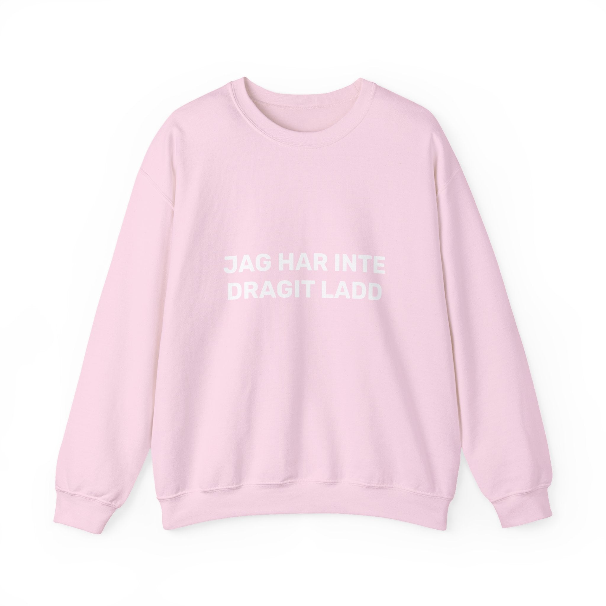 Sweatshirt - JAG HAR INTE DRAGIT LADD