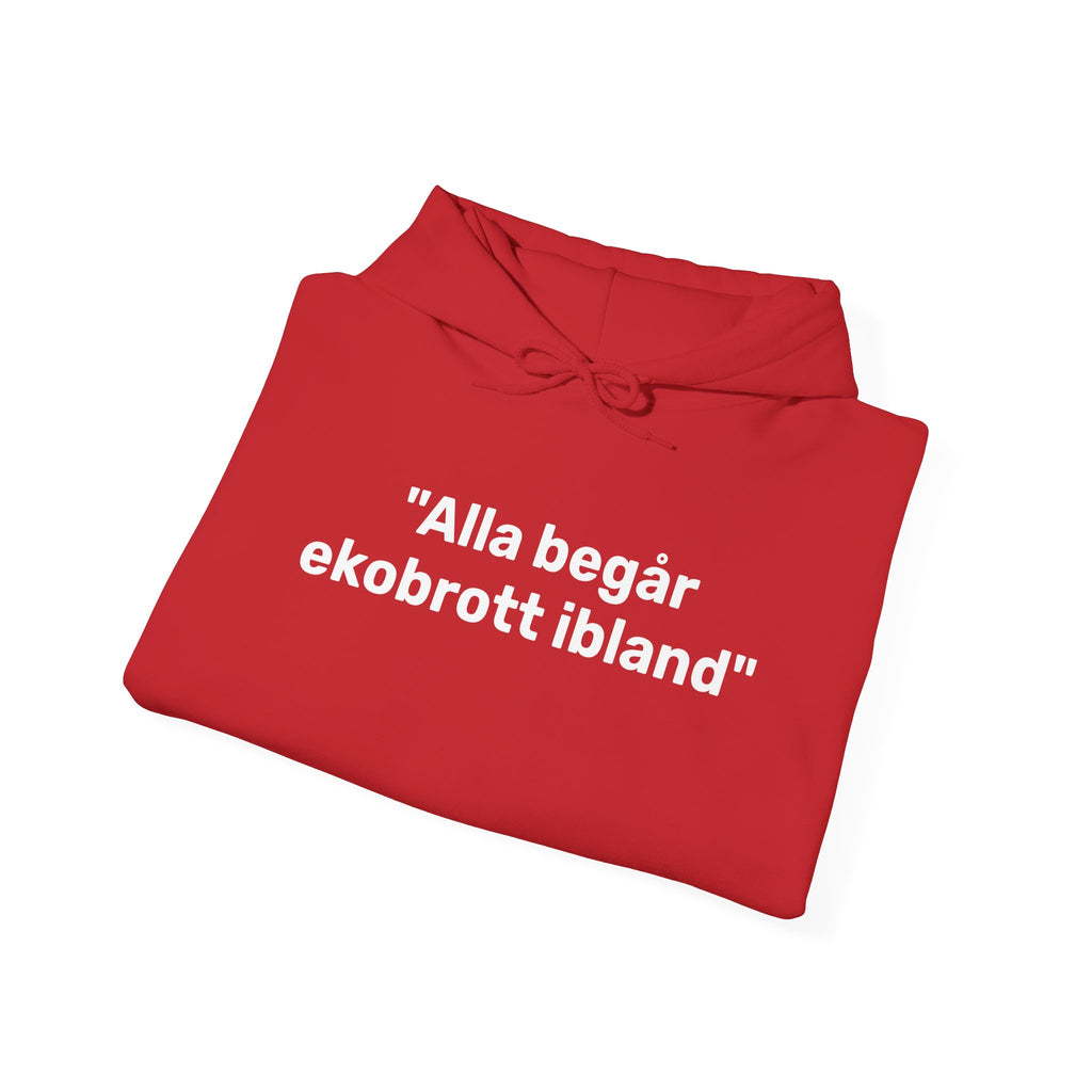 Hoodie - "Alla begår ekobrott ibland"