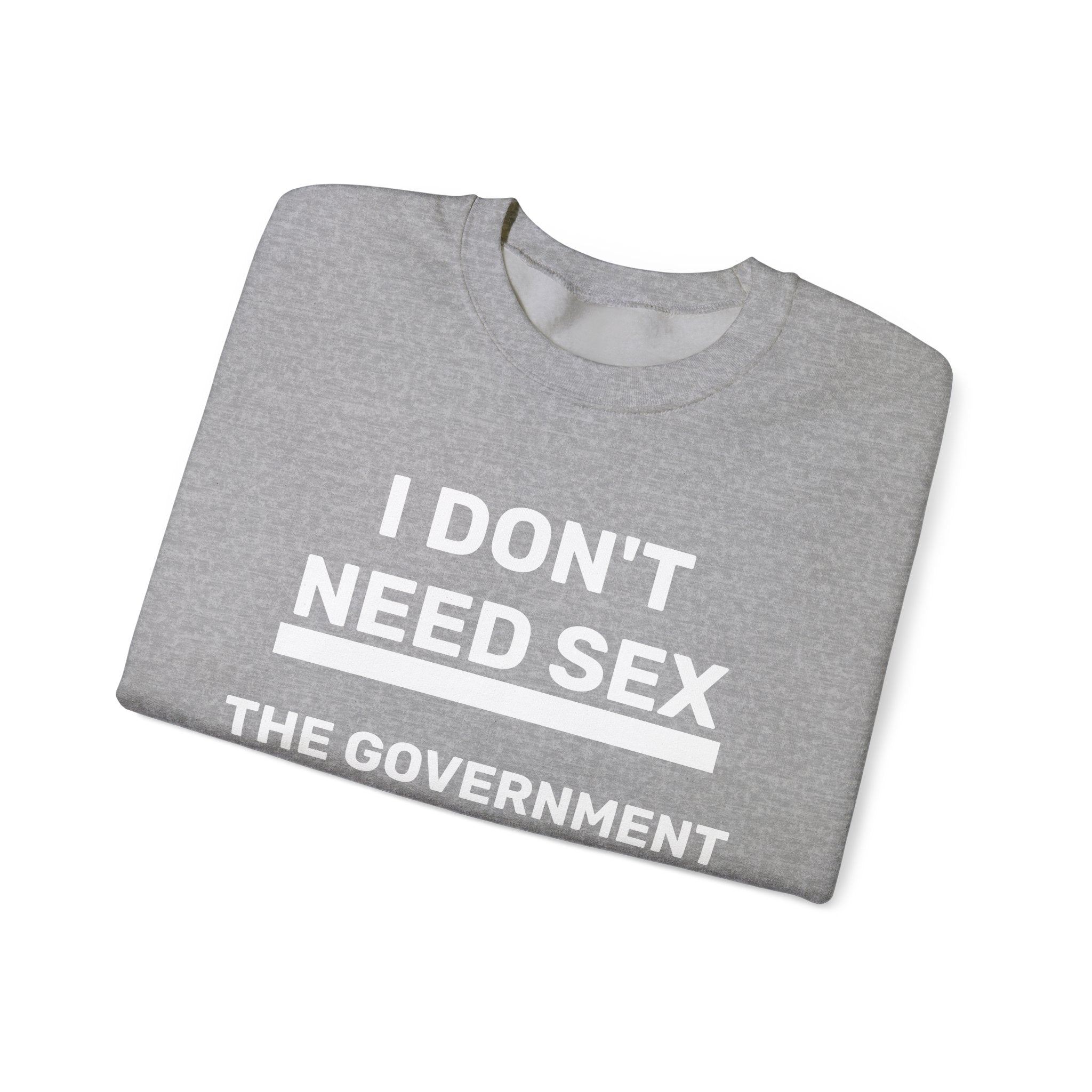 Sweatshirt - I DON'T NEED SEX