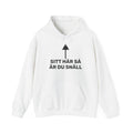 Hoodie - SITT HÄR SÅ ÄR DU SNÄLL