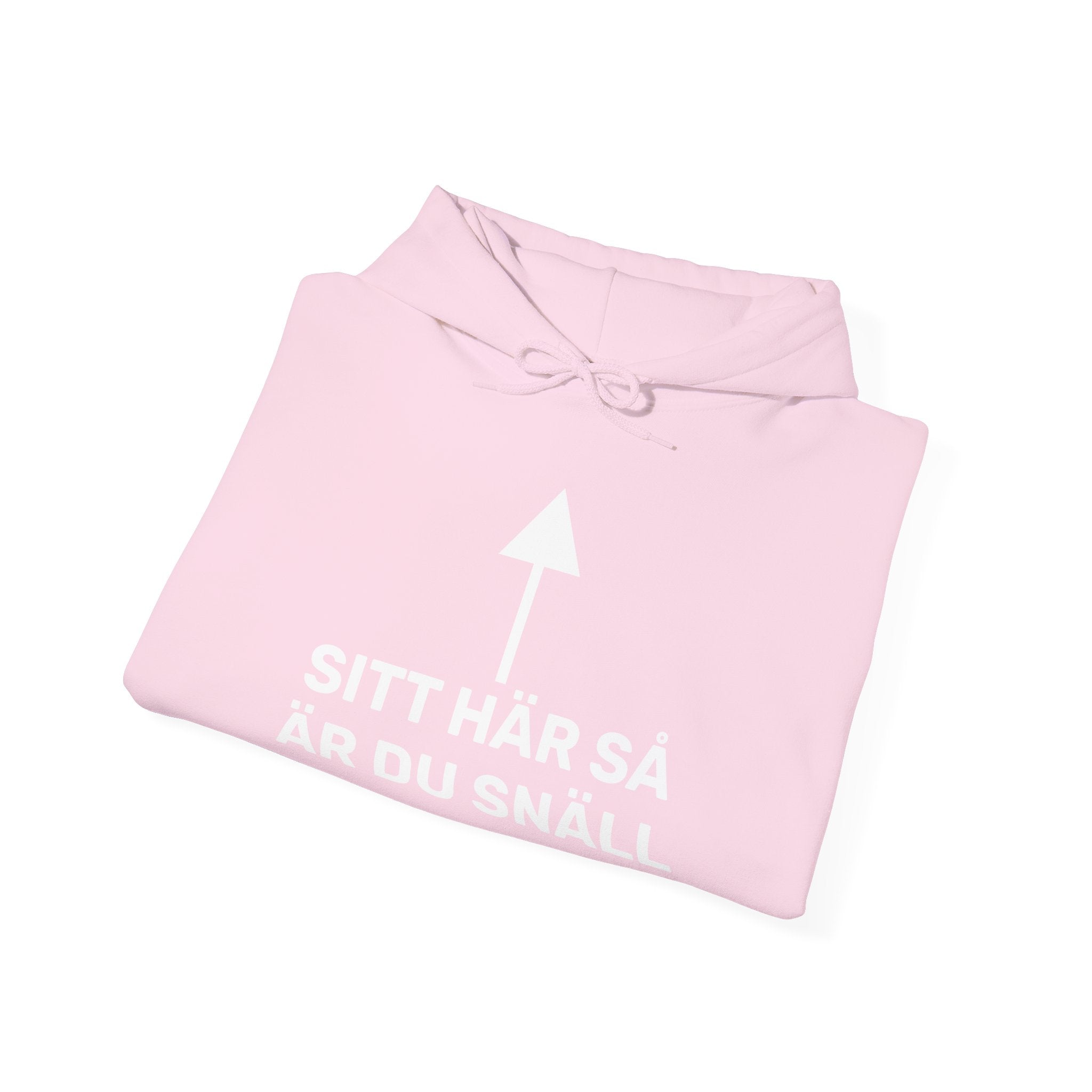 Hoodie - SITT HÄR SÅ ÄR DU SNÄLL