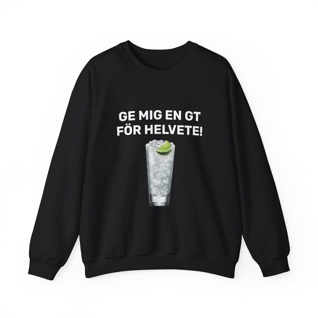 Sweatshirt - GE MIG EN GT FÖR HELVETE!
