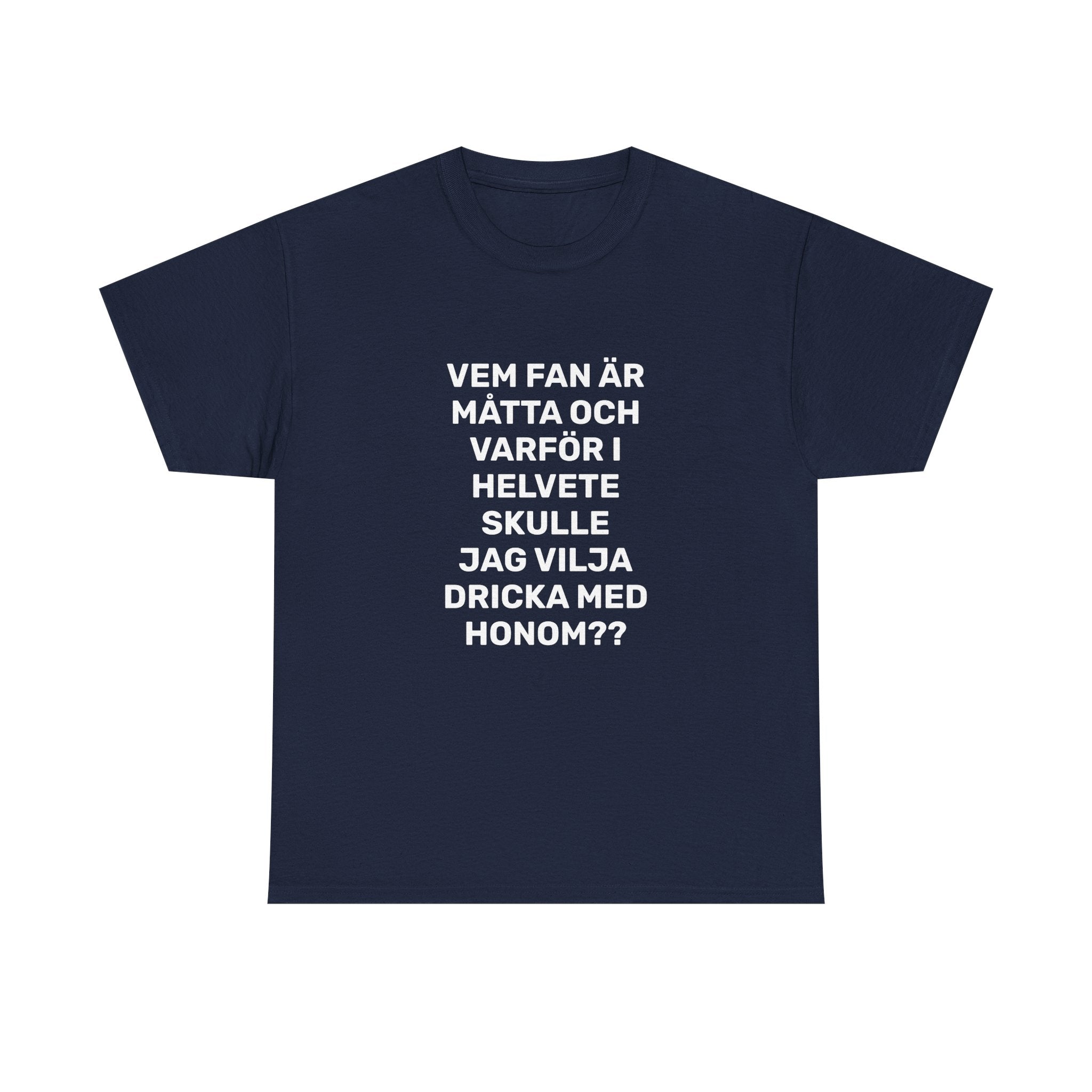 T-Shirt - VEM FAN ÄR MÅTTA