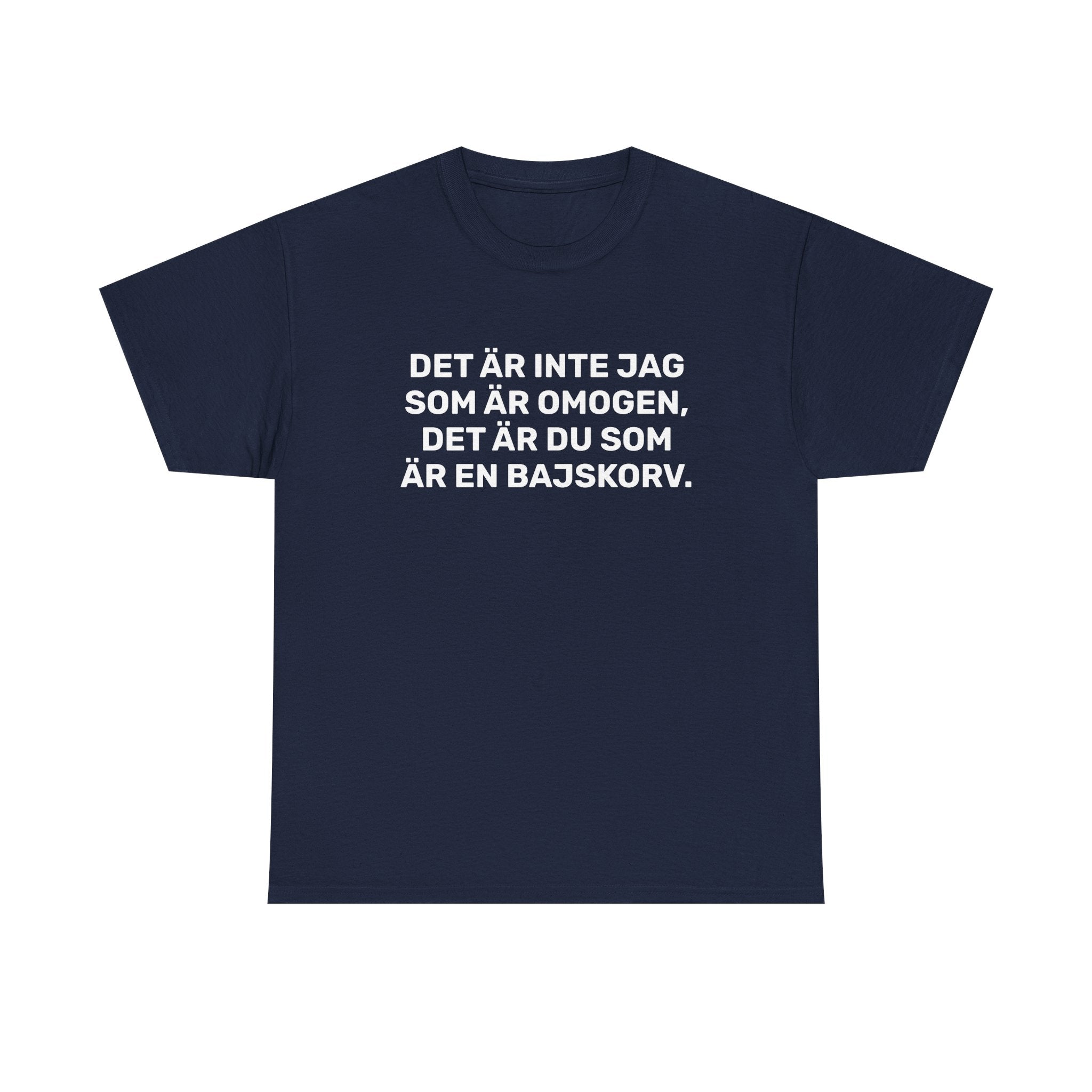 T-Shirt - DET ÄR INTE JAG SOM ÄR OMOGEN