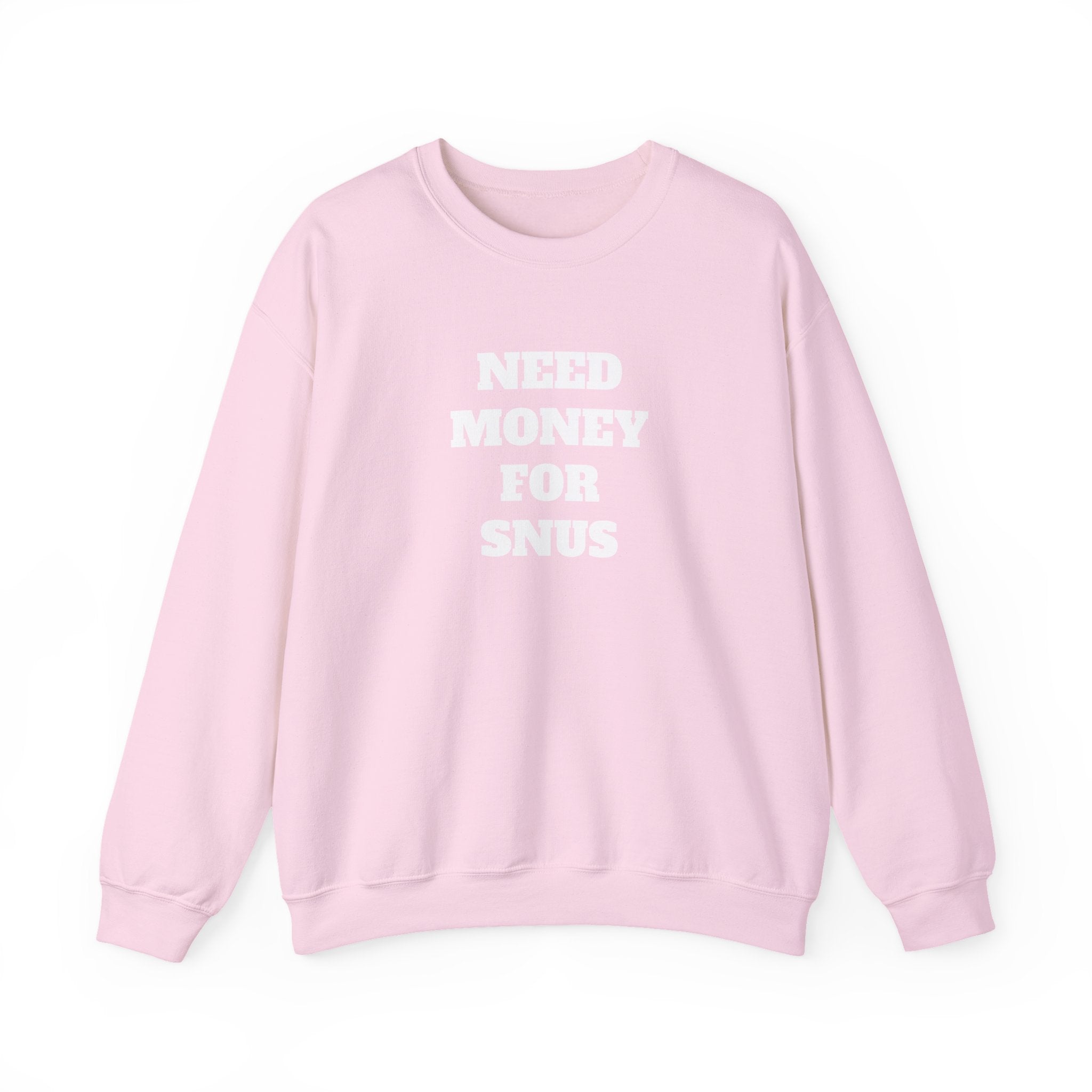 Sweatshirt - NEED MONEY FOR SNUS