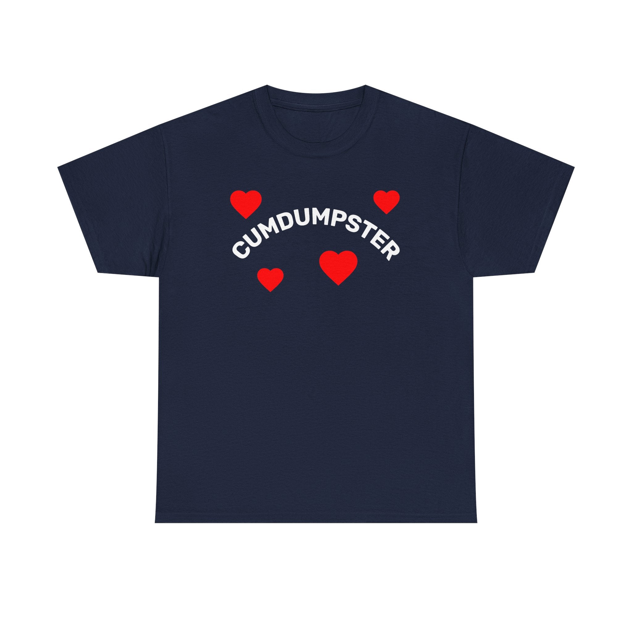 T-Shirt - CUMDUMPSTER