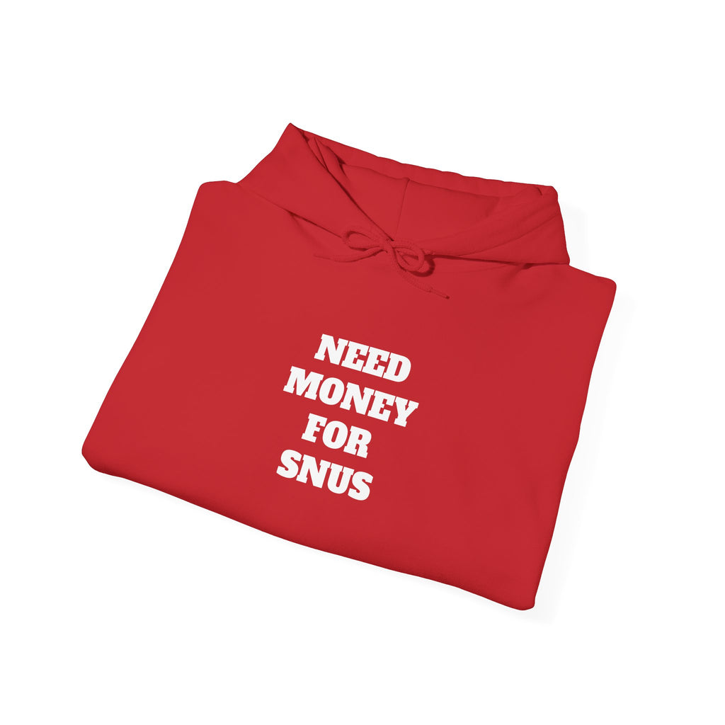 Hoodie - NEED MONEY FOR SNUS
