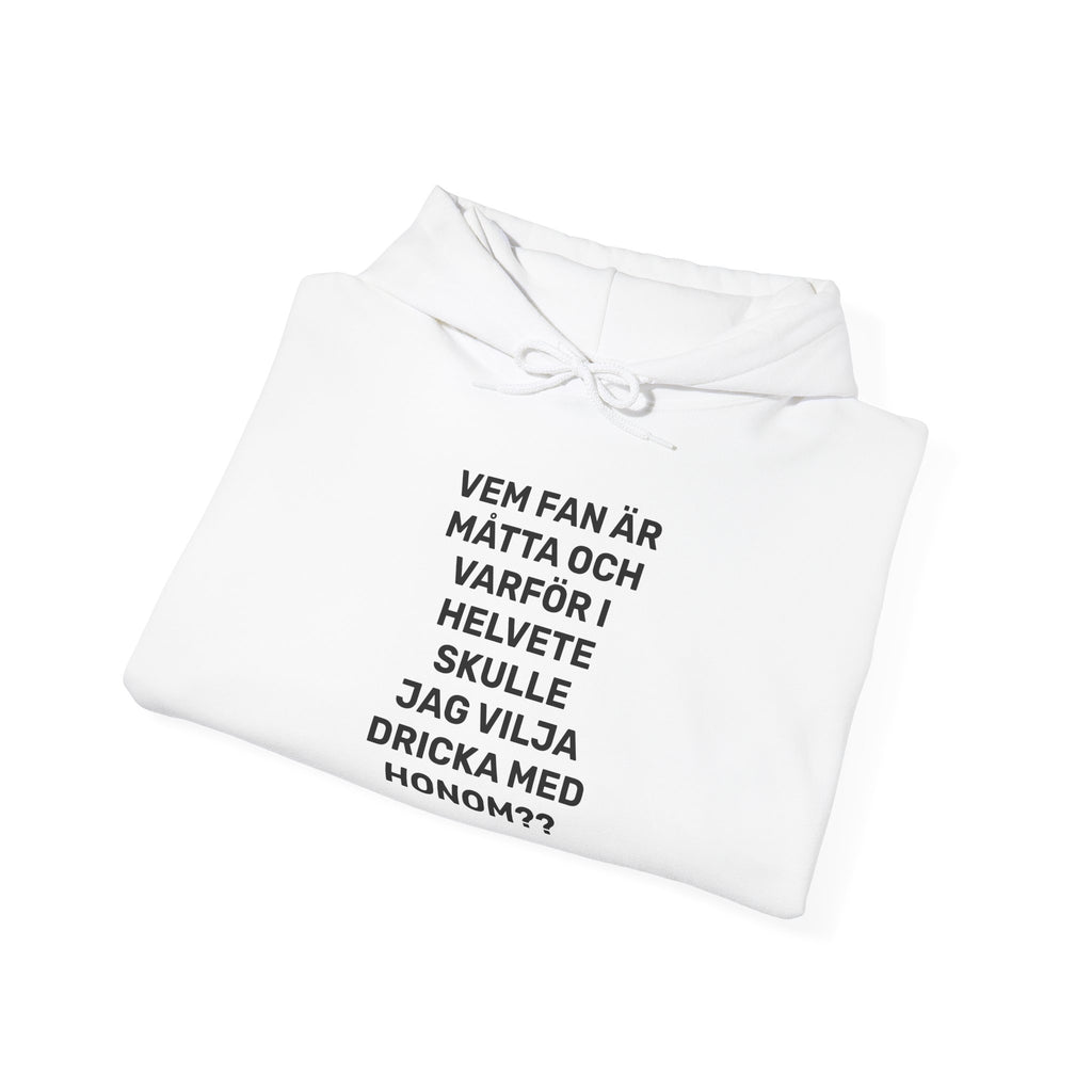 Hoodie - VEM FAN ÄR MÅTTA