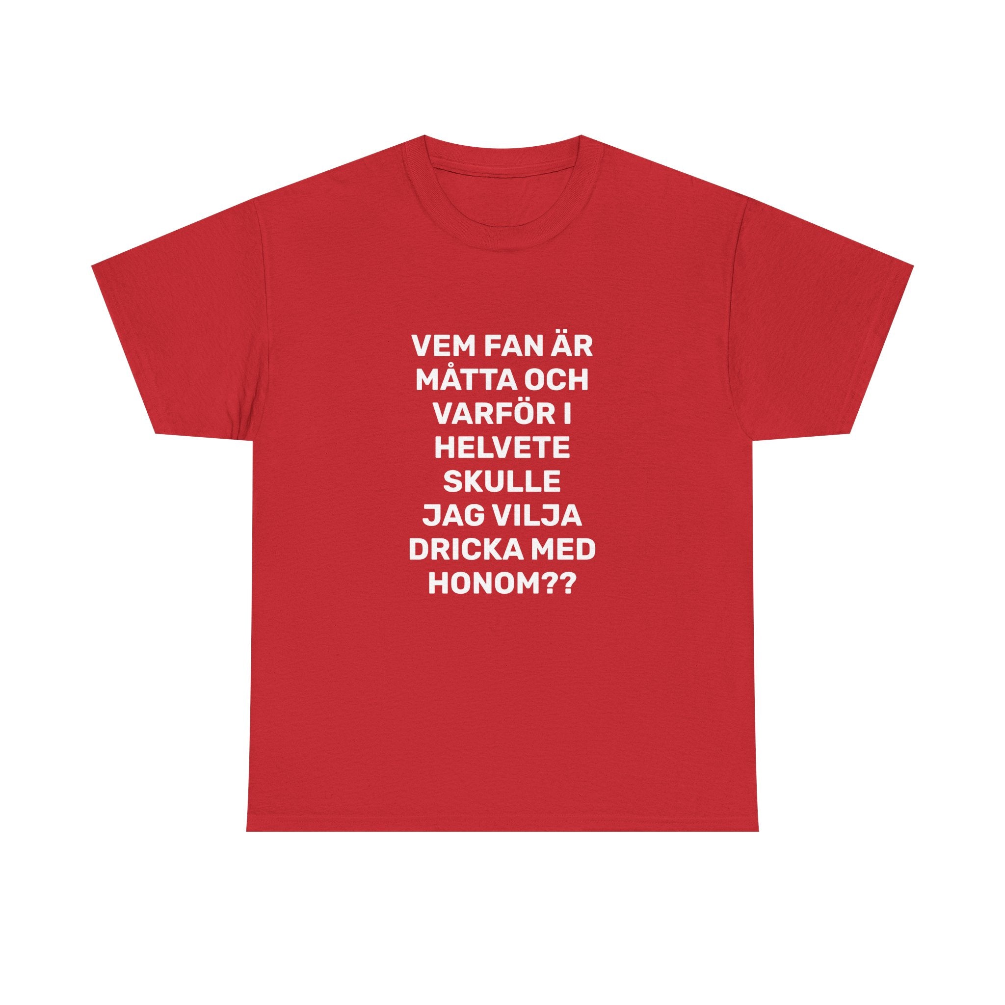 T-Shirt - VEM FAN ÄR MÅTTA