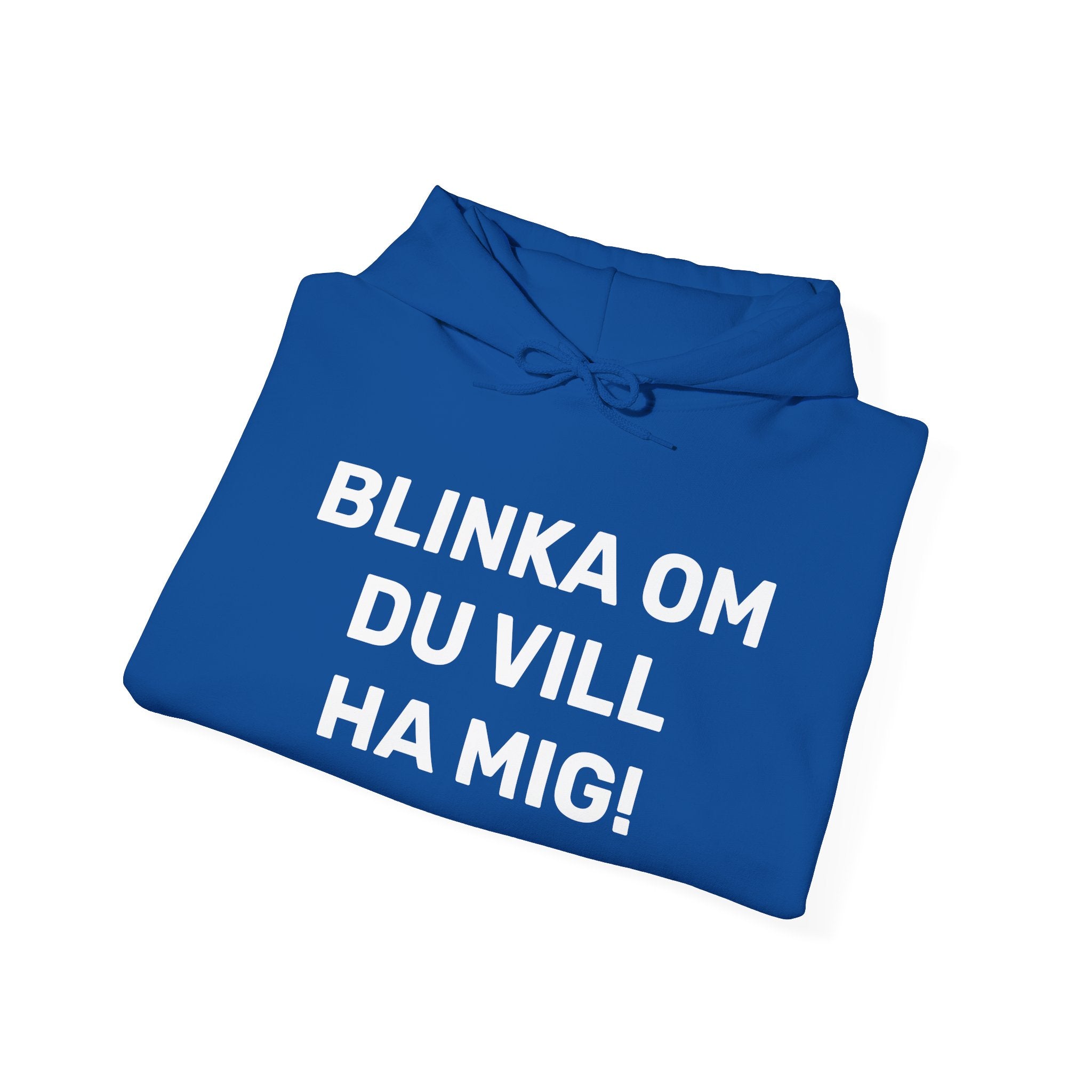 Hoodie - BLINKA OM DU VILL HA MIG!
