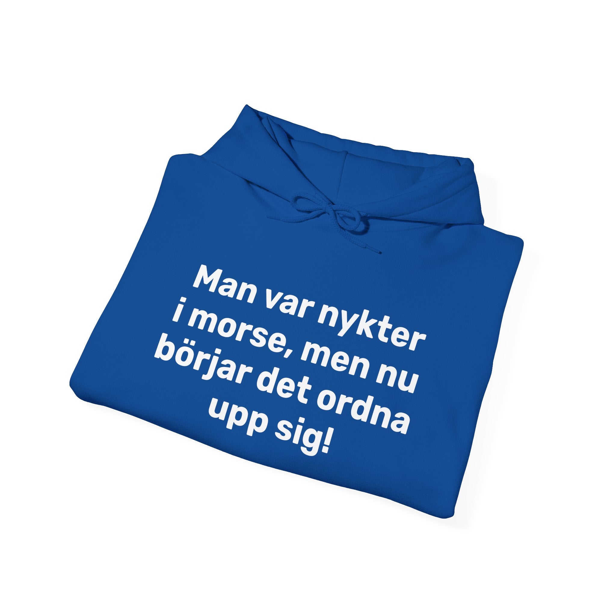 Hoodie - Man var nykter i morse,