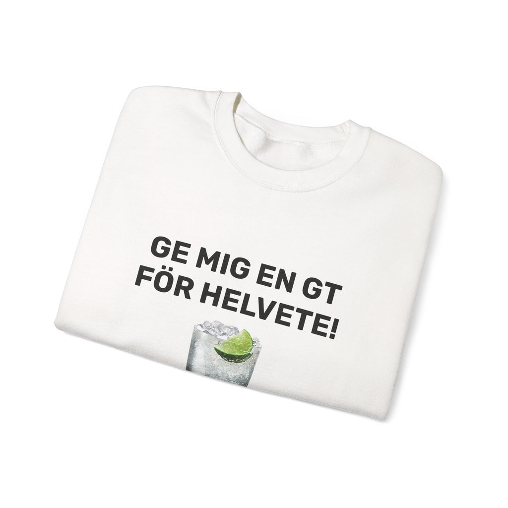 Sweatshirt - GE MIG EN GT FÖR HELVETE!