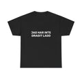 T-Shirt - JAG HAR INTE DRAGIT LADD