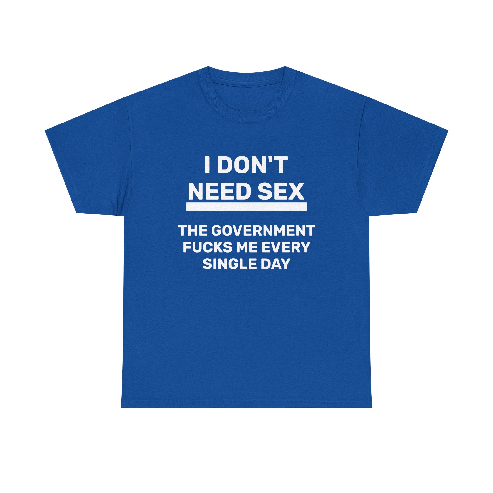 T-Shirt - I DON'T NEED SEX