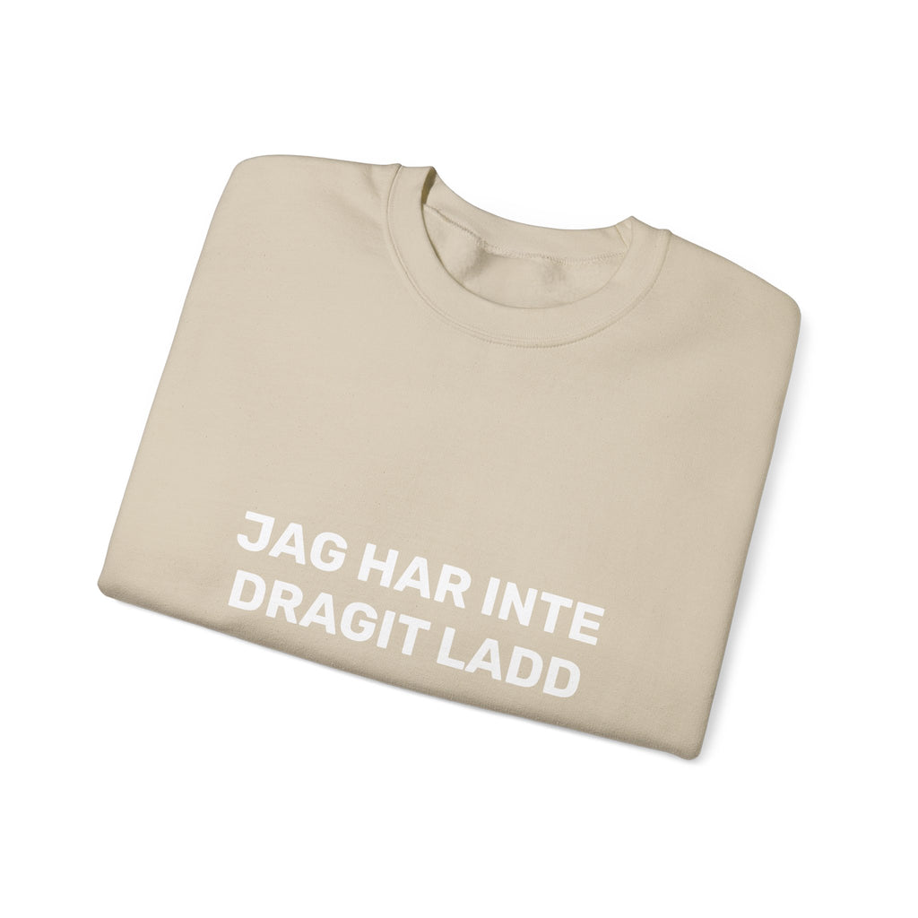 Sweatshirt - JAG HAR INTE DRAGIT LADD