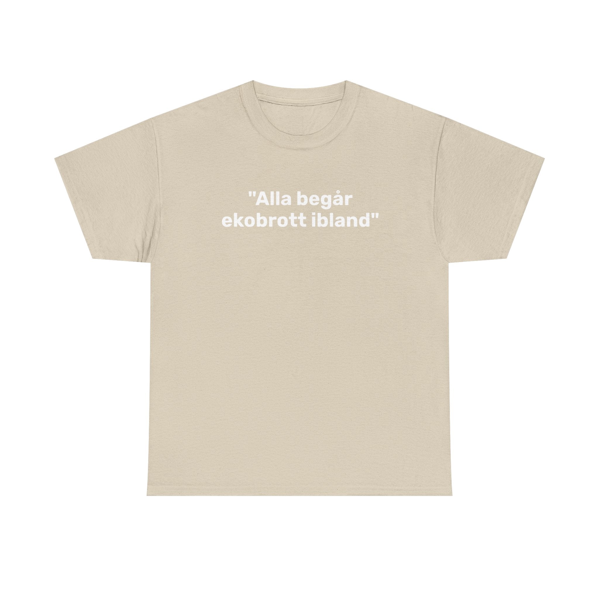 T-Shirt - "Alla begår ekobrott ibland"