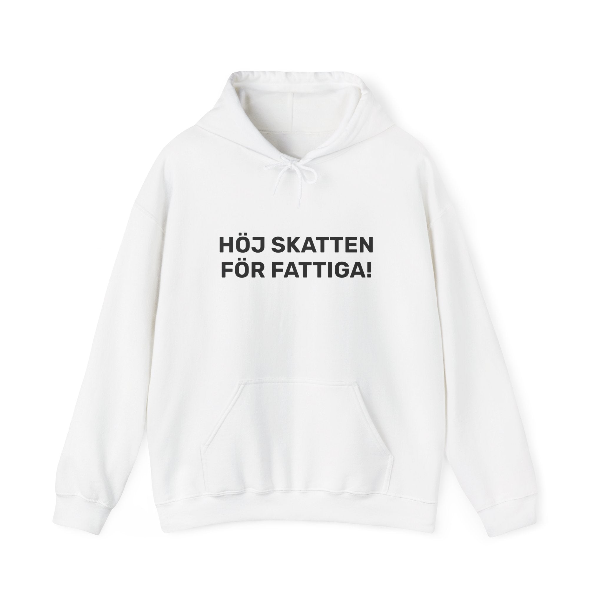 Hoodie - HÖJ SKATTEN FÖR FATTIGA!