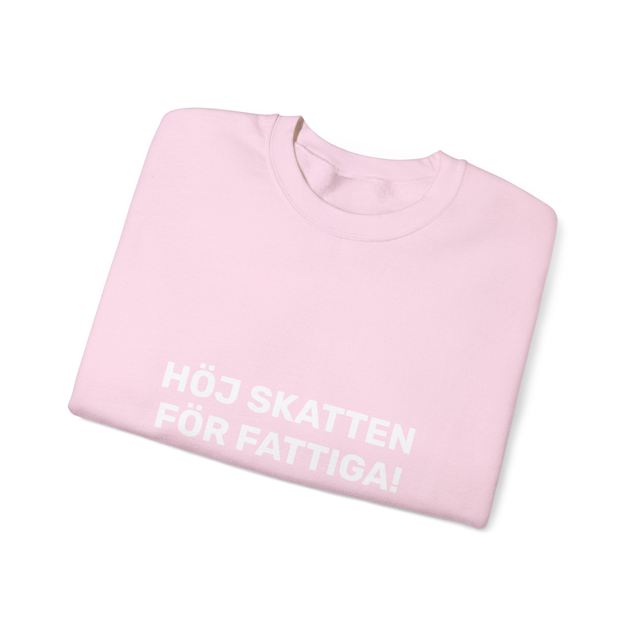 Sweatshirt - HÖJ SKATTEN FÖR FATTIGA!