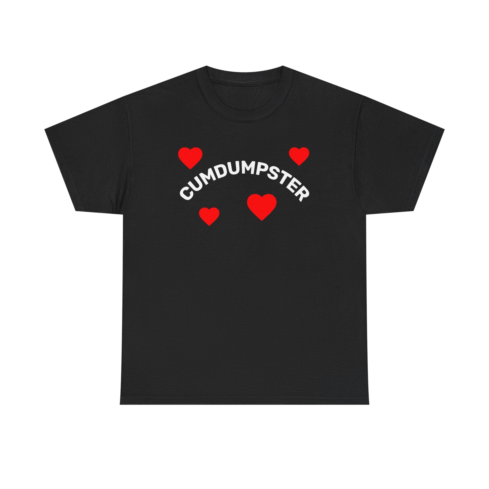 T-Shirt - CUMDUMPSTER