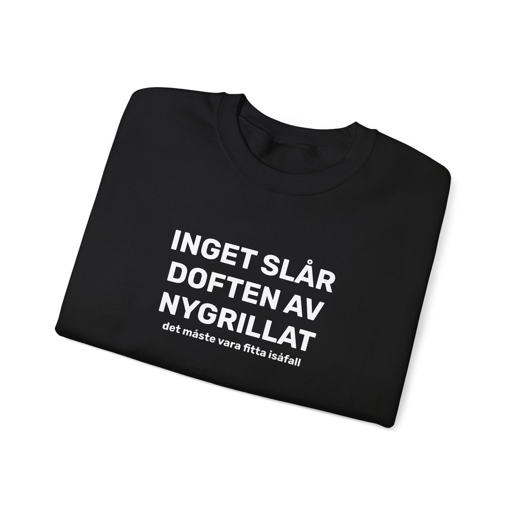 Sweatshirt - INGET SLÅR DOFTEN AV NYGRILLAT