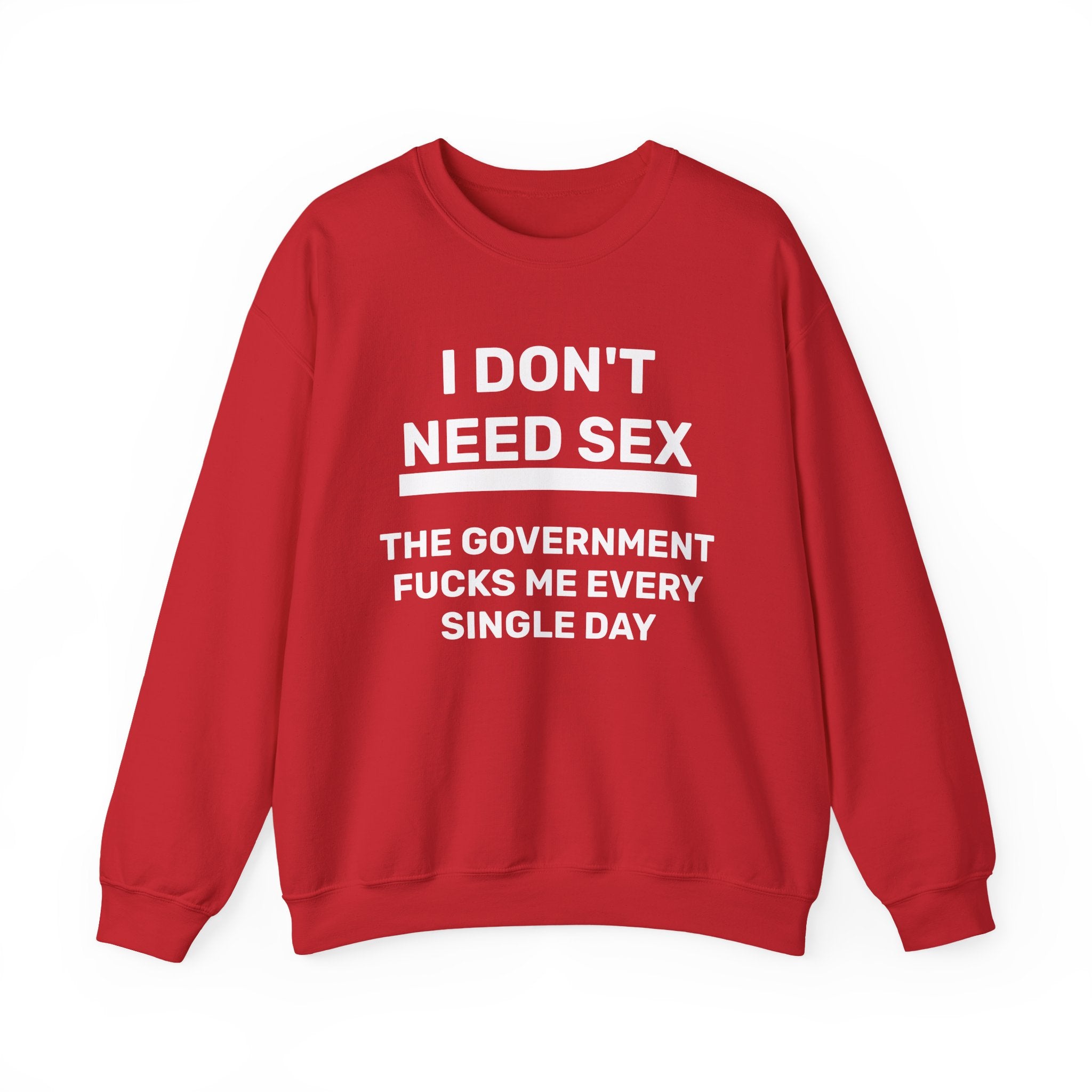 Sweatshirt - I DON'T NEED SEX