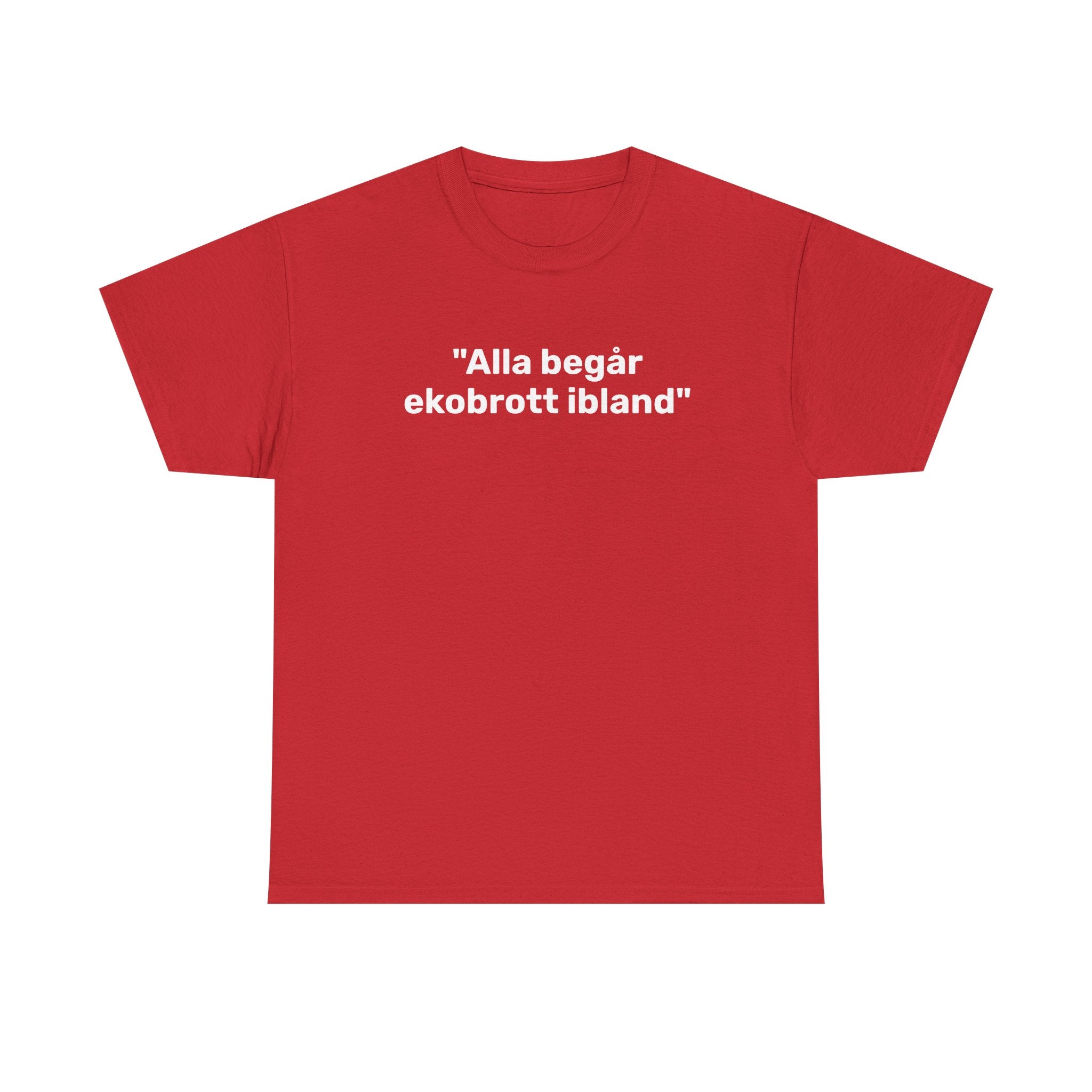 T-Shirt - "Alla begår ekobrott ibland"