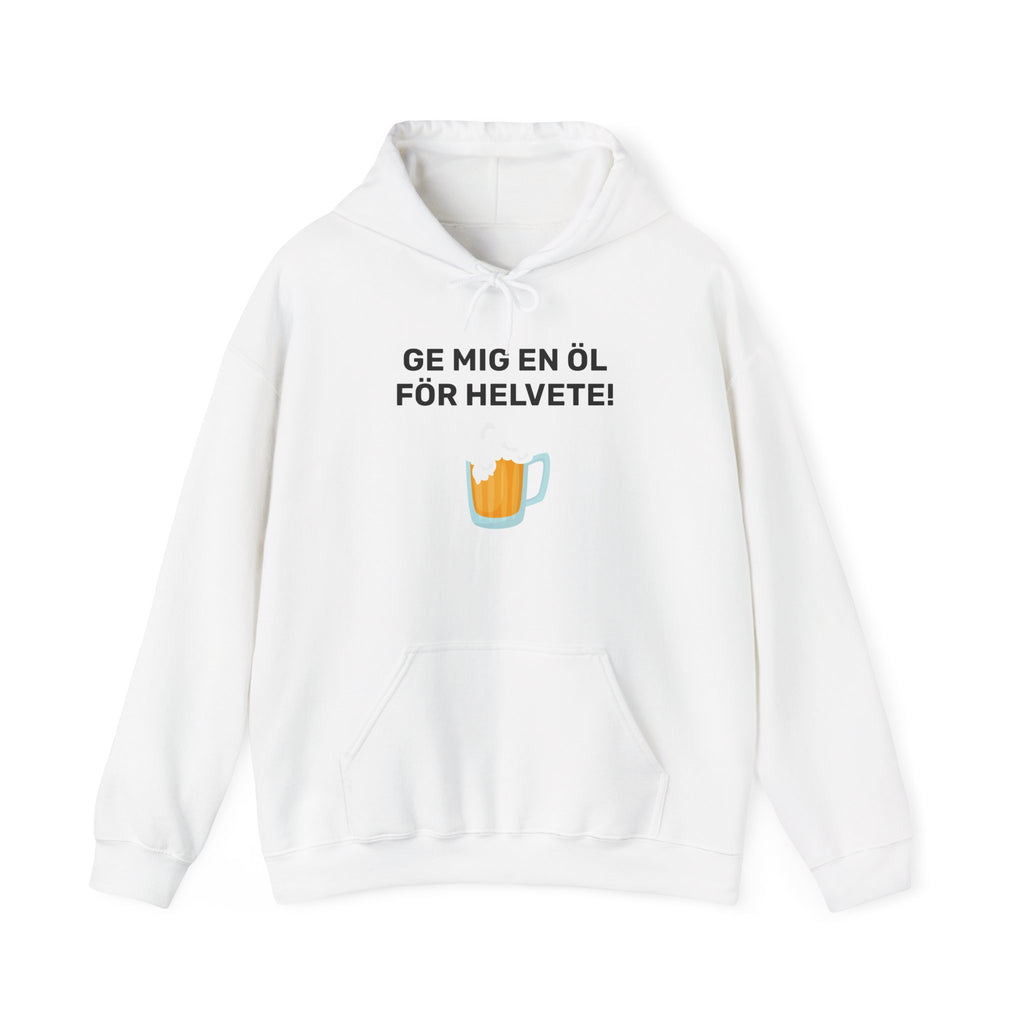 Hoodie - GE MIG EN ÖL FÖR HELVETE!