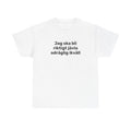 T-Shirt - Jag ska bli riktigt jävla odräglig ikväll