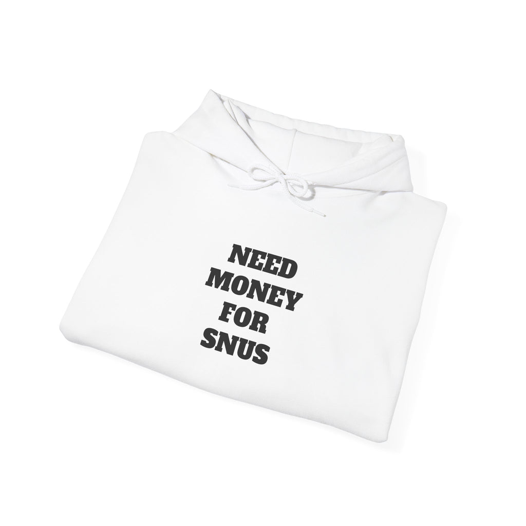 Hoodie - NEED MONEY FOR SNUS