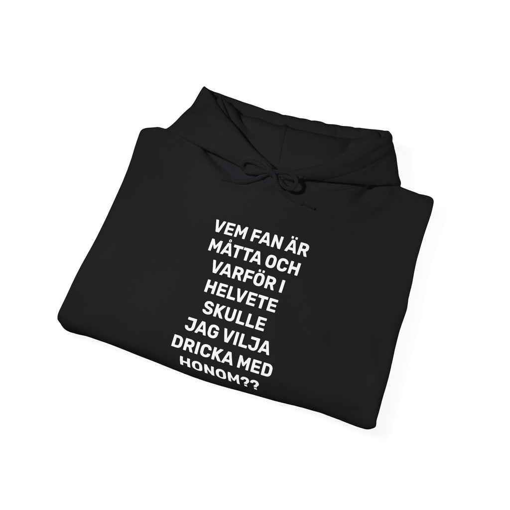 Hoodie - VEM FAN ÄR MÅTTA