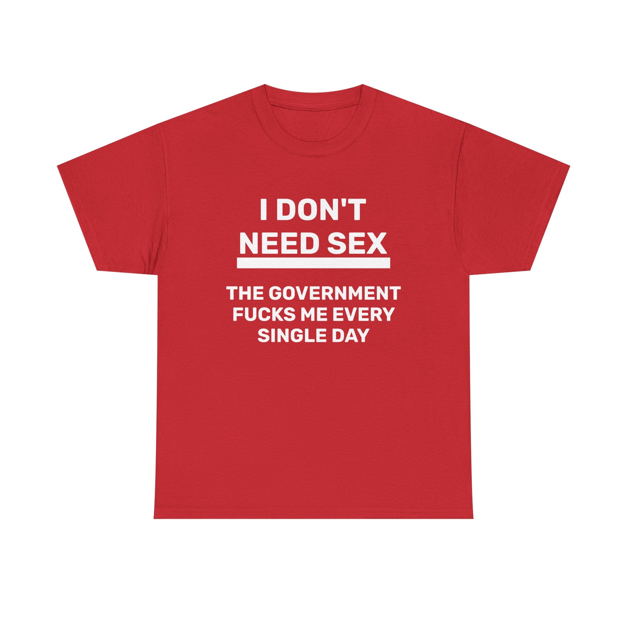 T-Shirt - I DON'T NEED SEX