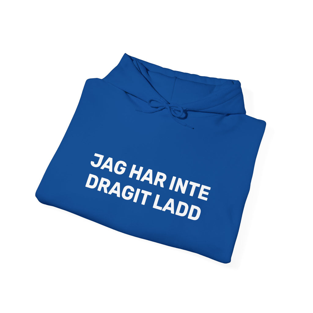 Hoodie - JAG HAR INTE DRAGIT LADD