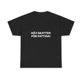 T-Shirt - HÖJ SKATTEN FÖR FATTIGA!