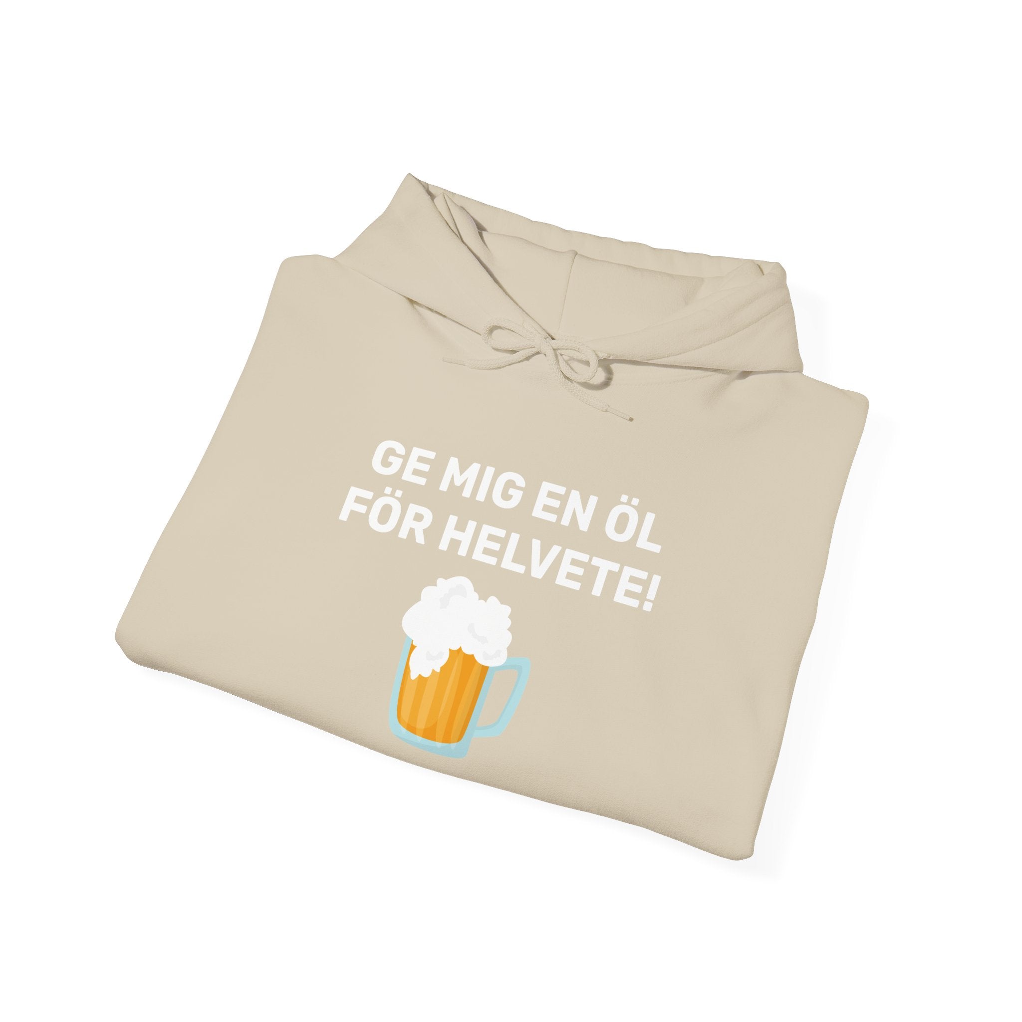 Hoodie - GE MIG EN ÖL FÖR HELVETE!