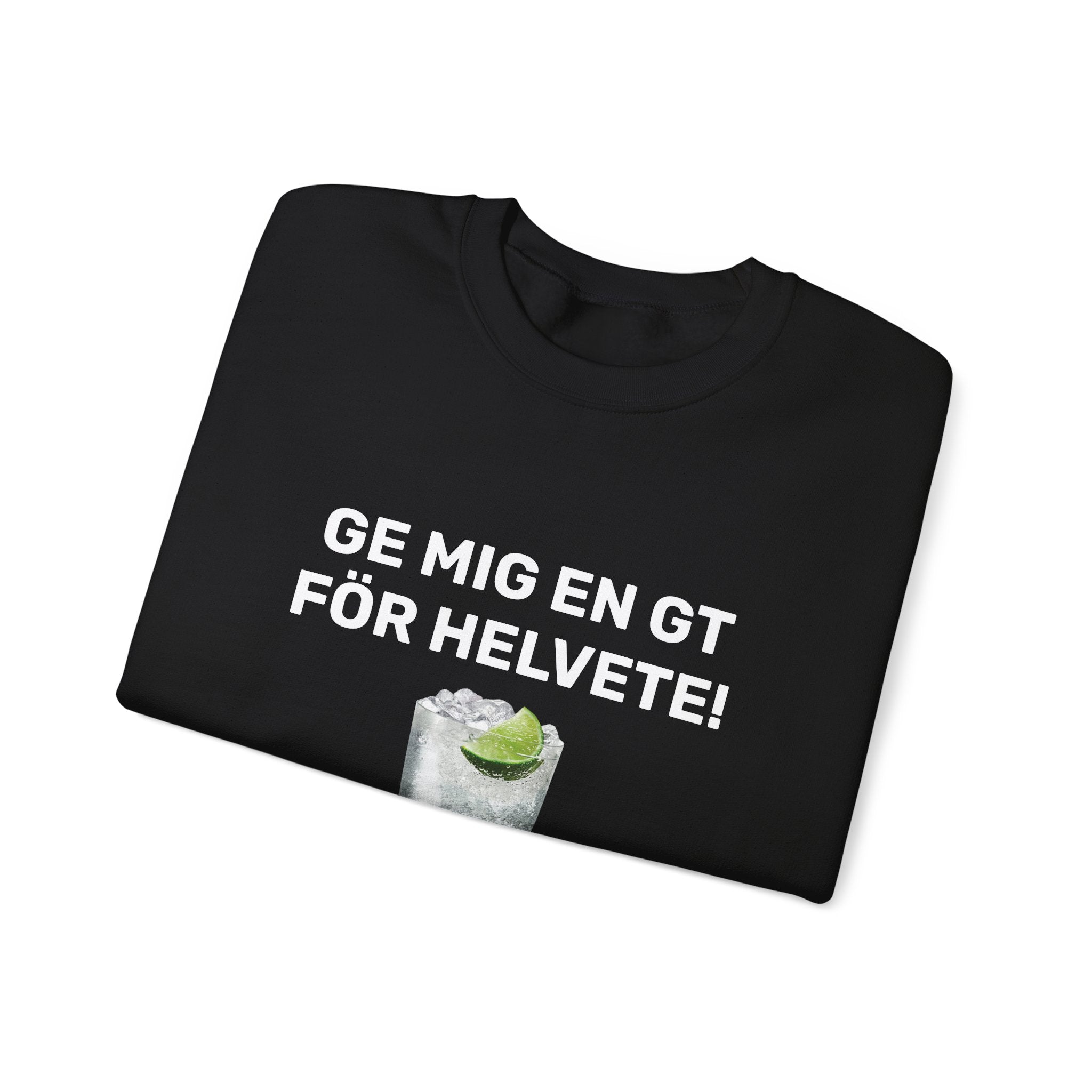 Sweatshirt - GE MIG EN GT FÖR HELVETE!