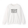 Sweatshirt - INGET SLÅR DOFTEN AV NYGRILLAT