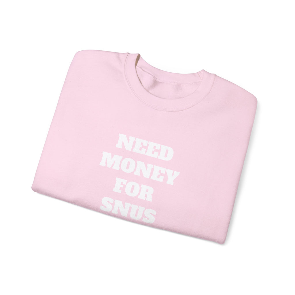 Sweatshirt - NEED MONEY FOR SNUS
