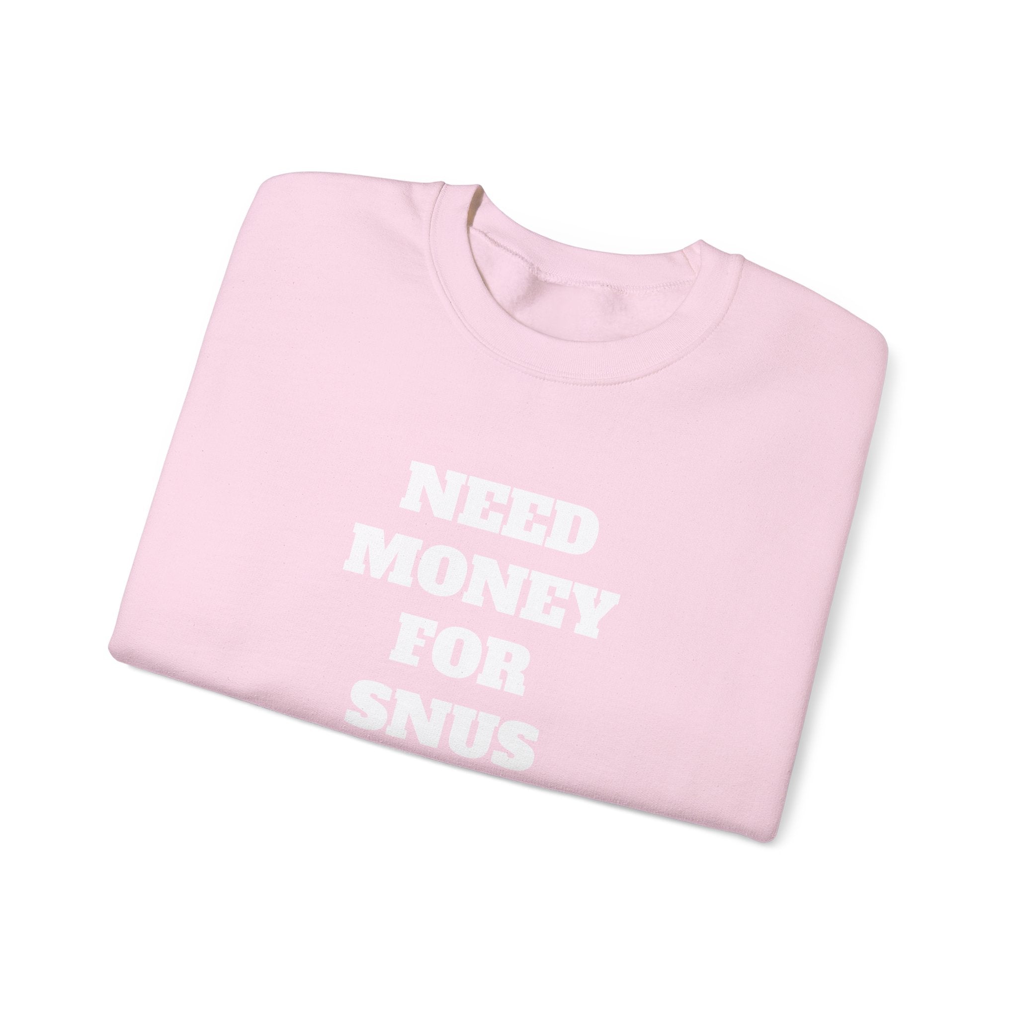 Sweatshirt - NEED MONEY FOR SNUS