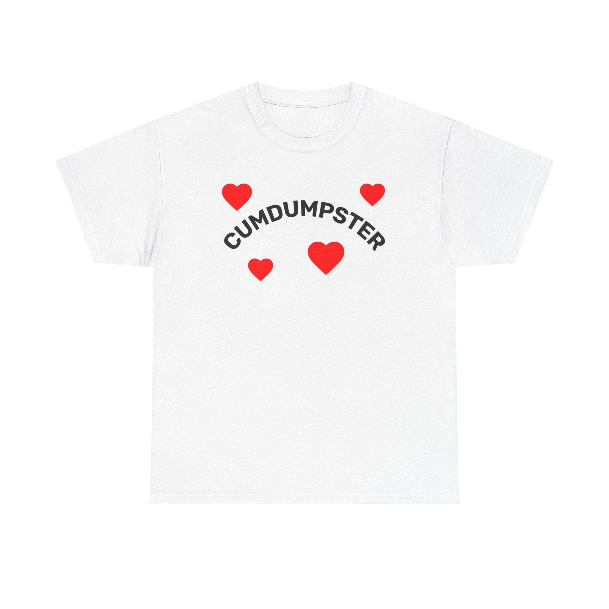 T-Shirt - CUMDUMPSTER