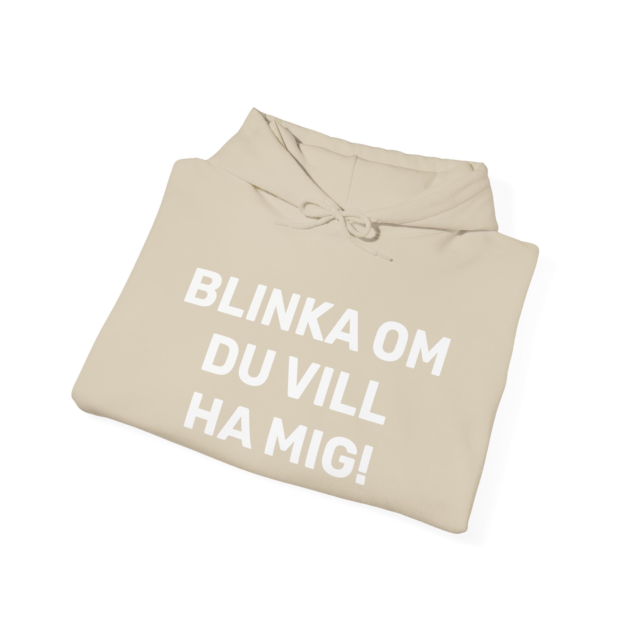 Hoodie - BLINKA OM DU VILL HA MIG!