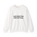 Sweatshirt - HÖJ SKATTEN FÖR FATTIGA!